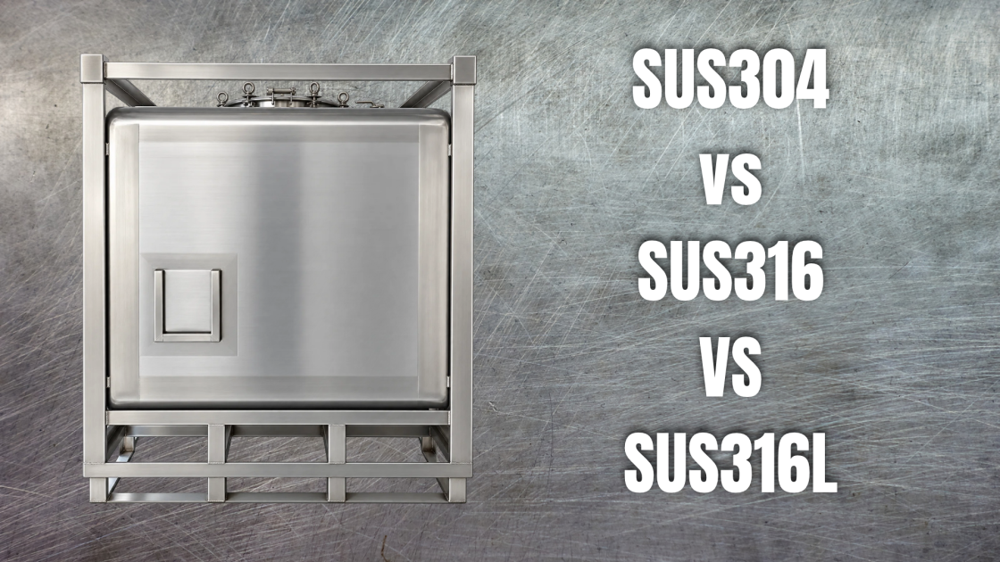 SUS304 vs SUS316 vs SUS316L: Mana Stainless Steel yang Tepat untuk Tangki Industri Anda?